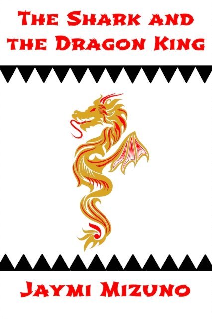 Jaymi Mizuno - Shark and the Dragon King, E-bok