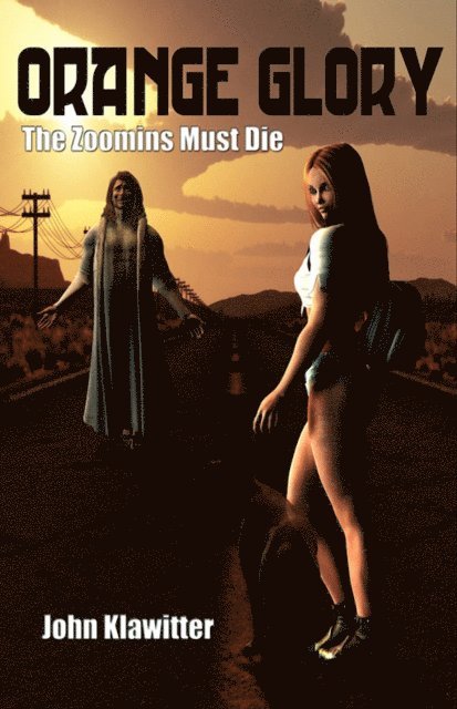 John Klawitter - Orange Glory: The Zoomins Must Die, E-bok