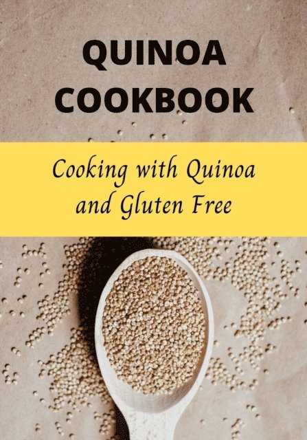 Sarah Field - Quinoa Cookbook: Cooking with Quinoa and Gluten Free, E-bok