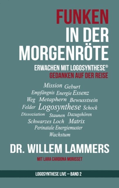 Willem Lammers - Funken in der Morgenrote. Erwachen mit der Logosynthese(R), E-bok. Tillgänglighet: Lägg i varukorg