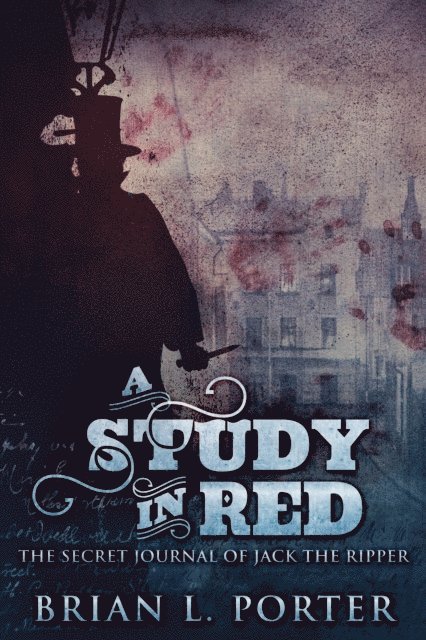 Brian L. Porter - Study In Red: The Secret Journal Of Jack The Ripper, E-bok. Tillgänglighet: Lägg i varukorg
