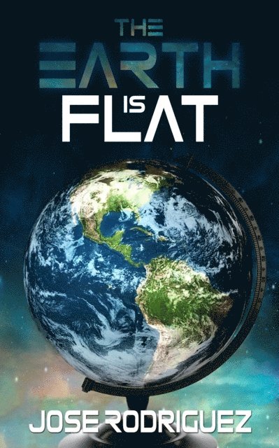 Jose Rodriguez - Earth is Flat, E-bok