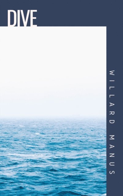 Willard Manus - Dive, E-bok