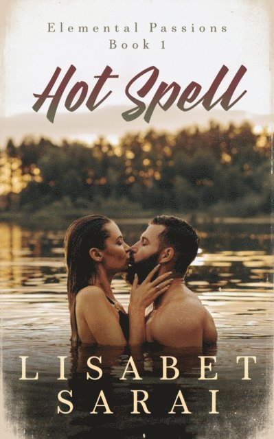 Lisabet Sarai - Hot Spell: Elemental Passions Book 1, E-bok