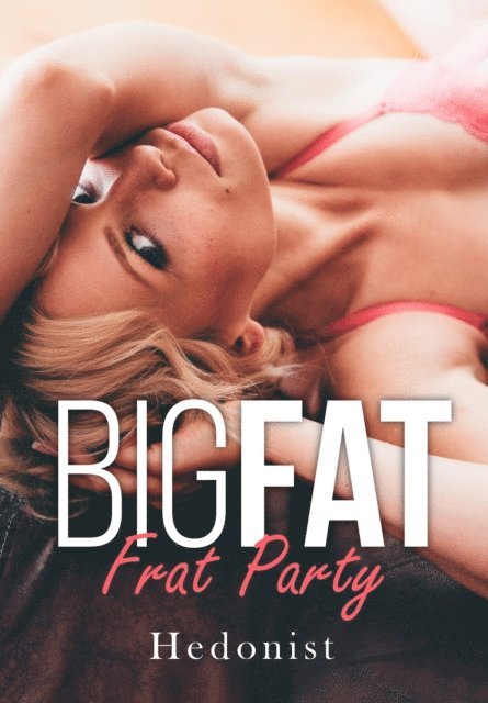 Hedonist - Big Fat Frat Party, E-bok