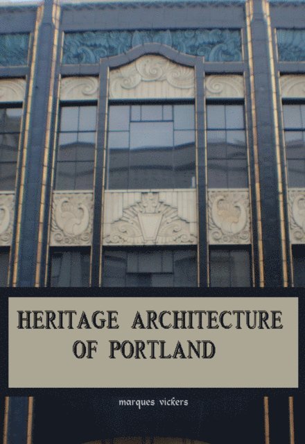 Marques Vickers - Portland Historical Architecture: Downtown, Pearl District, Old Town, E-bok. Tillgänglighet: Lägg i varukorg