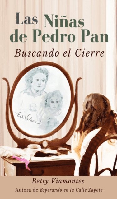 Betty Viamontes - Las ninas de Pedro Pan: Buscando el cierre, E-bok