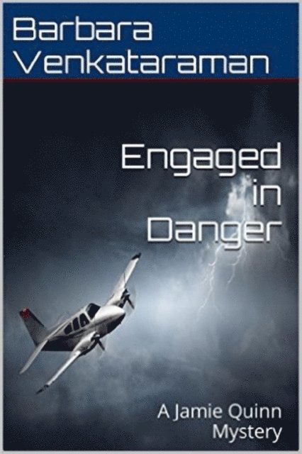 Barbara Venkataraman - Engaged in Danger: A Jamie Quinn Mystery (Jamie Quinn Cozy Mystery Book 4), E-bok