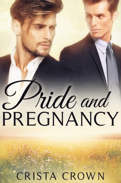 Crista Crown - Pride and Pregnancy: An MM Mpreg Romance, E-bok