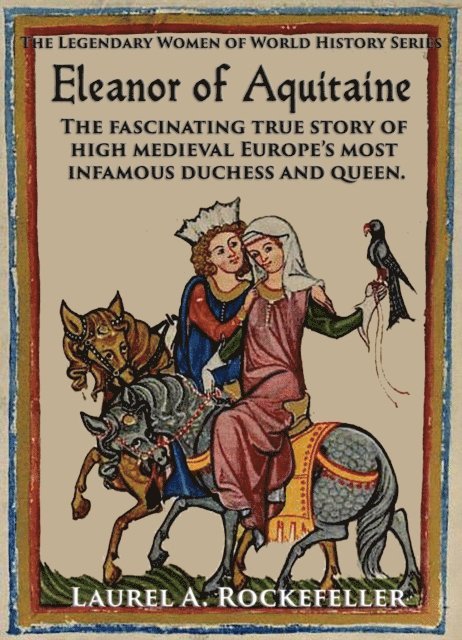 Laurel A. Rockefeller - Eleanor of Aquitaine, E-bok. Tillgänglighet: Lägg i varukorg