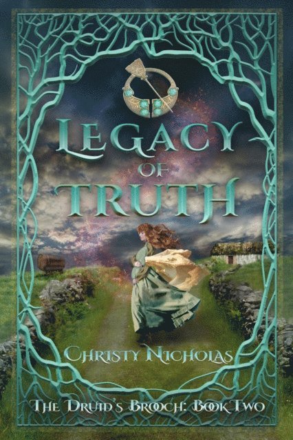 CHRISTY NICHOLAS - Legacy of Truth:  A Dark Irish Historical Fantasy (Druid's Brooch Series Book 2), E-bok