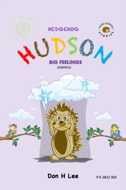 Hedgehog Hudson - Big Feelings Sadness