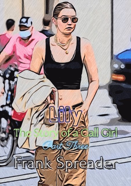 Frank Spreader - Lily: The Story of a Call Girl, Part Three, E-bok