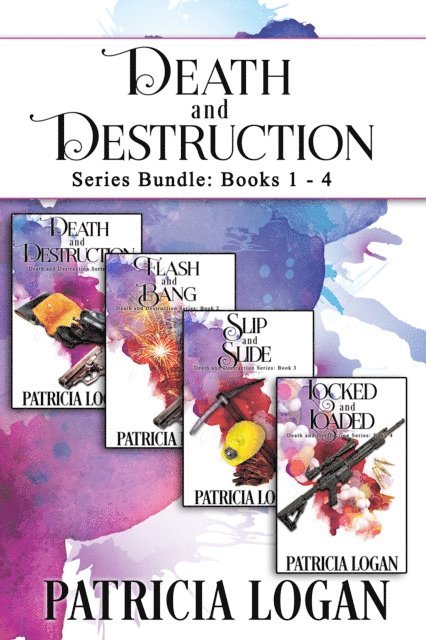 Patricia Logan - Death and Destruction series (Books 1-4) boxed set, E-bok
