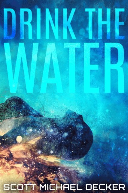 Scott Michael Decker - Drink The Water, E-bok. Tillgänglighet: Lägg i varukorg