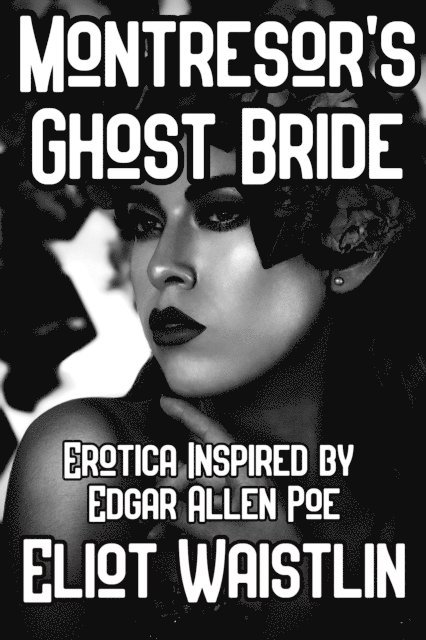 Eliot Waistlin - Montresor's Ghost Bride, E-bok. Tillgänglighet: Lägg i varukorg