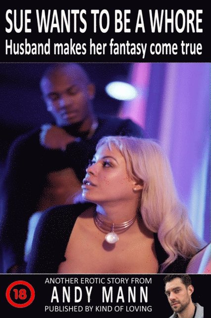 Andy Mann - Sue Wants to Be a Whore: Husband Makes Her Fantasy Come True, E-bok