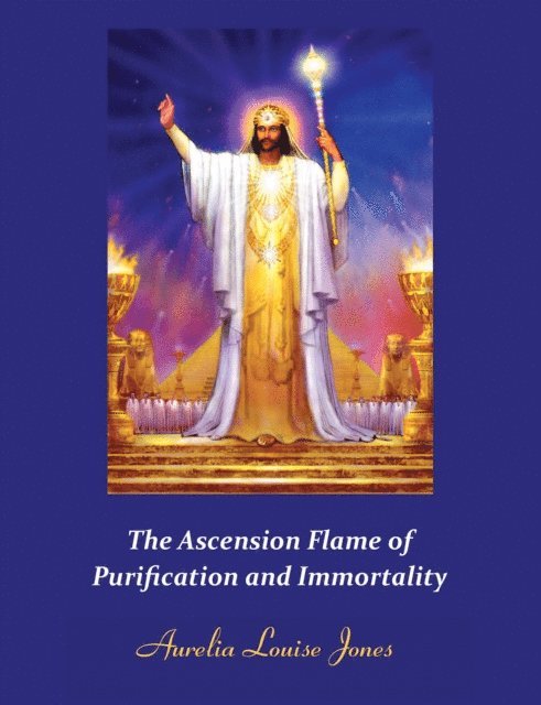 Aurelia Louise Jones - Ascension Flame of Purification and Immortality, E-bok