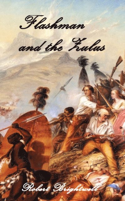 Robert Brightwell - Flashman and the Zulus, E-bok