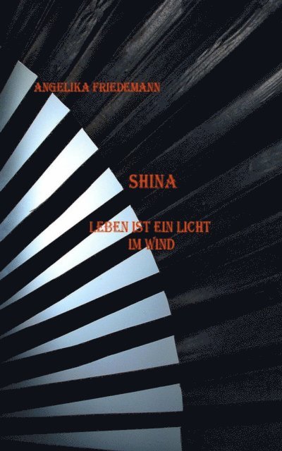 Angelika Friedemann - Das Leben ist ein Licht im Wind, E-bok