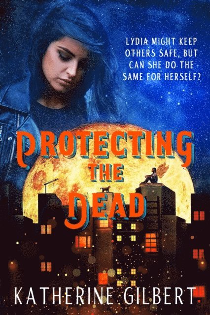 Katherine Gilbert - Protecting the Dead, E-bok
