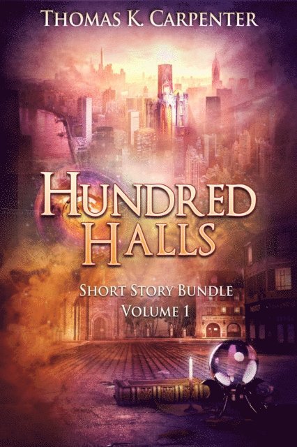 Thomas K. Carpenter - Hundred Halls Short Story Bundle: Volume One, E-bok