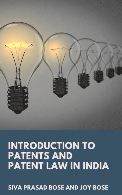 Joy Bose, Siva Prasad Bose - Introduction to Patents and Patent Law in India, E-bok