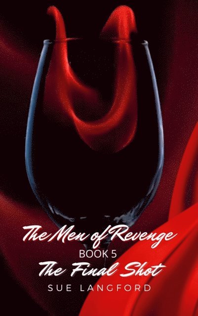Sue Langford - Last Shot: The Men of Revenge Book 5, E-bok