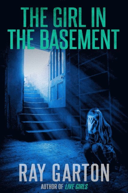 Ray Garton - Girl in the Basement, E-bok