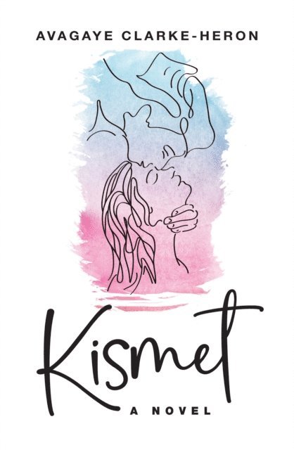Avagaye Clarke-Heron - Kismet, E-bok