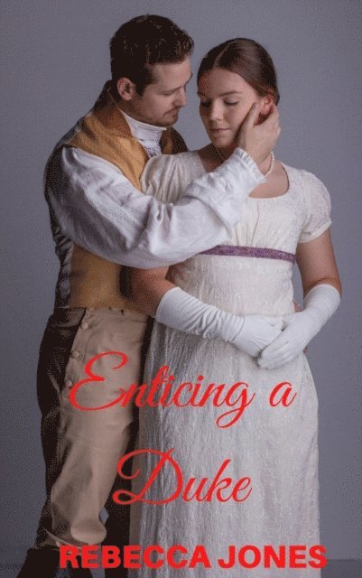Rebecca Jones - Enticing a Duke, E-bok