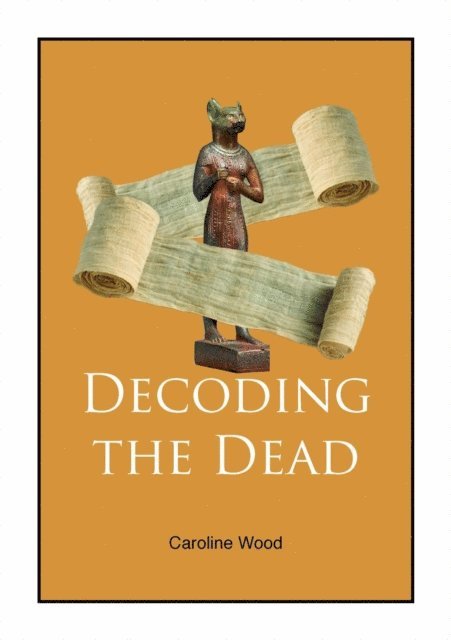 Caroline Wood - Decoding the Dead, E-bok