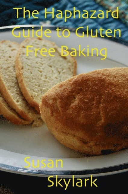 Susan Skylark - Haphazard Guide to Gluten Free Baking, E-bok. Tillgänglighet: Lägg i varukorg
