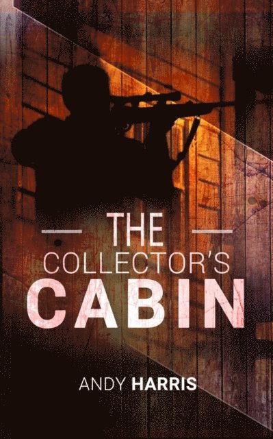 Andy Harris - Collector's Cabin, E-bok