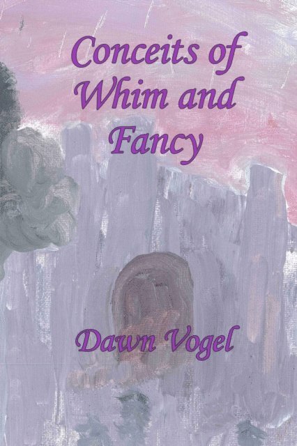 Dawn Vogel - Conceits of Whim and Fancy, E-bok