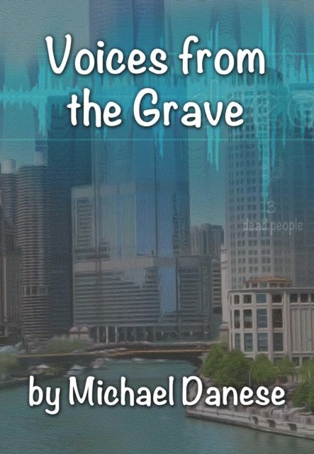 Michael Danese - Voices from the Grave, E-bok
