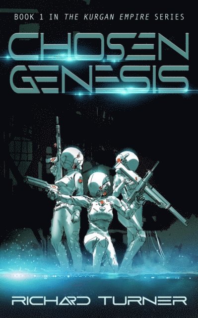 Richard Turner - Chosen Genesis, E-bok