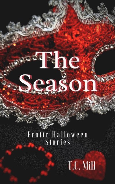 T.C. Mill - Season: Erotic Halloween Stories, E-bok
