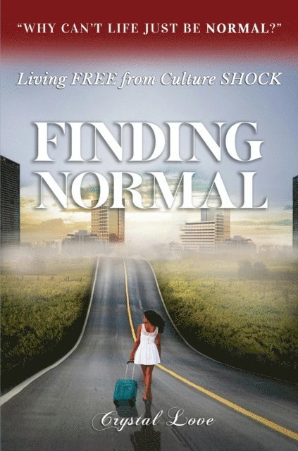 Crystal Love - Finding Normal: Living Free From Culture Shock, E-bok