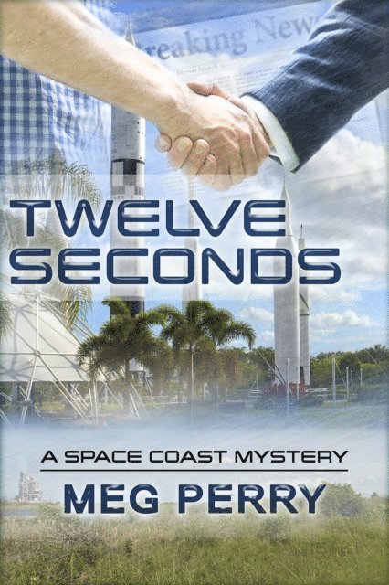 Meg Perry - Twelve Seconds: A Space Coast Mystery, E-bok