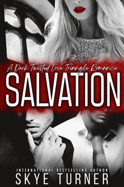 Skye Turner - Salvation, A Dark Twisted Love Triangle Romance, E-bok