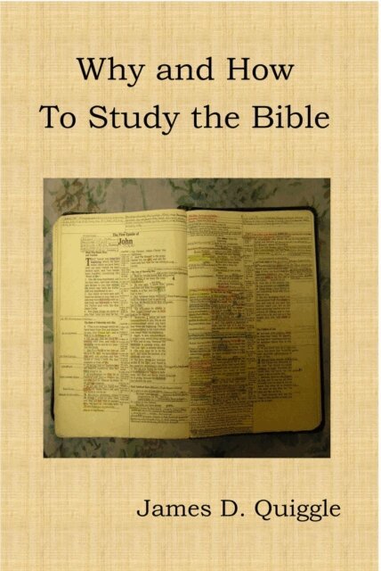 James D. Quiggle - How and Why to Study the Bible, E-bok