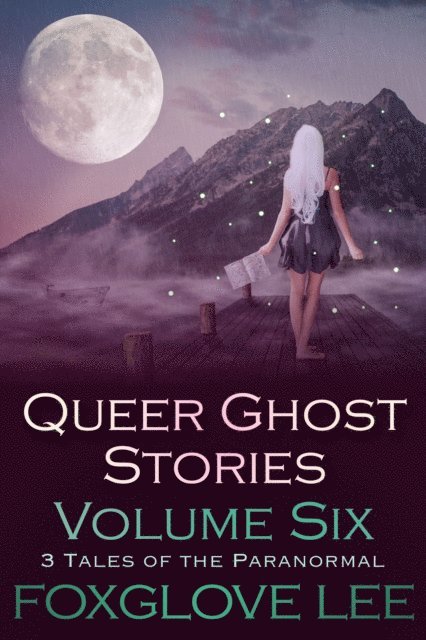 Foxglove Lee - Queer Ghost Stories Volume Six: 3 Tales of the Paranormal, E-bok. Tillgänglighet: Lägg i varukorg