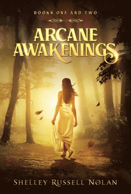 Shelley Russell Nolan - Arcane Awakenings Books One and Two (Arcane Awakenings Novella Series), E-bok