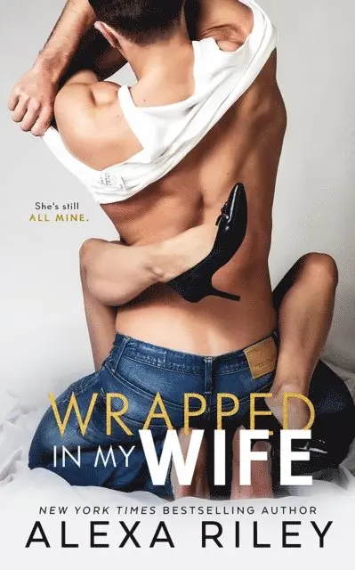 Alexa Riley - Wrapped in my Wife, E-bok. Tillgänglighet: Lägg i varukorg