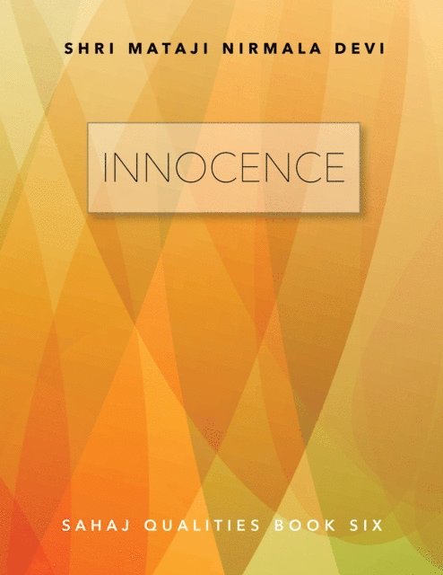 Shri Mataji Nirmala Devi - Innocence: Sahaj Qualities Book Six, E-bok. Tillgänglighet: Lägg i varukorg