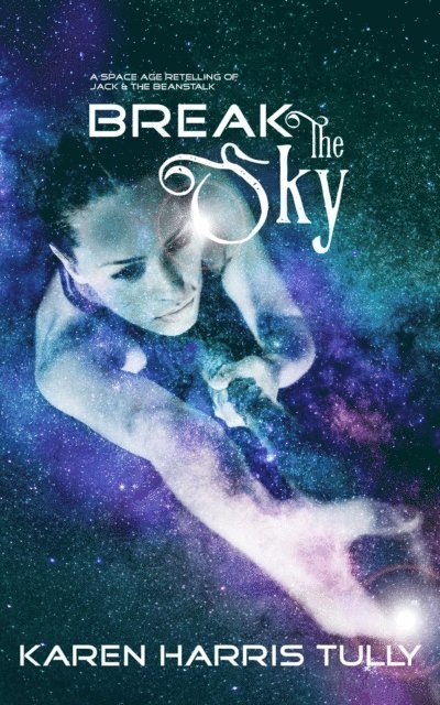 Karen Harris Tully - Break the Sky, E-bok