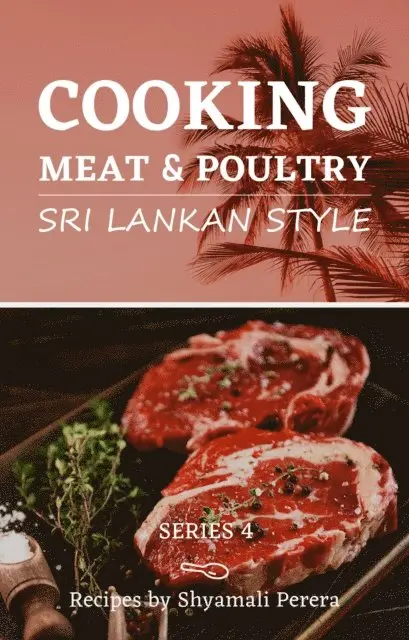 Shyamali Perera - Cooking Meat & Poultry Sri Lankan Style, E-bok. Tillgänglighet: Lägg i varukorg