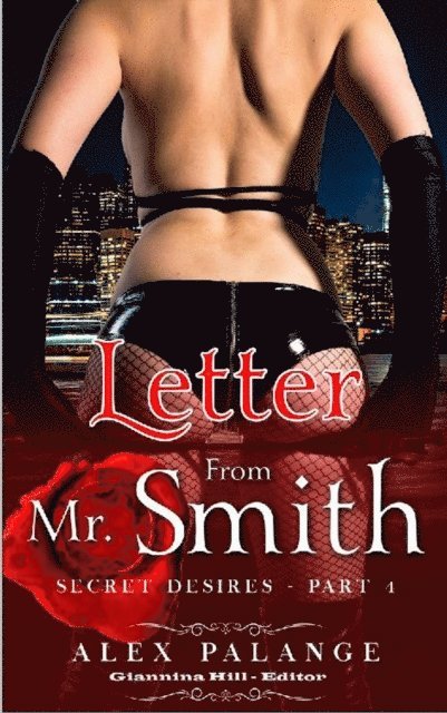 Alex Palange - Letter From Mr. Smith: Part 4 - Secret Desires, E-bok