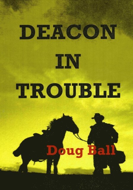 Doug Ball - Deacon in Trouble, E-bok. Tillgänglighet: Lägg i varukorg